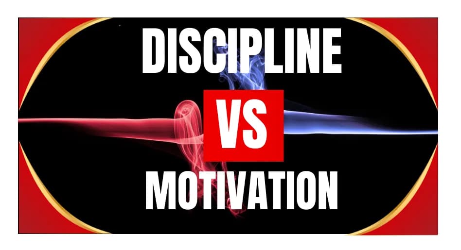 DISCIPLINE VS MOTIVATION